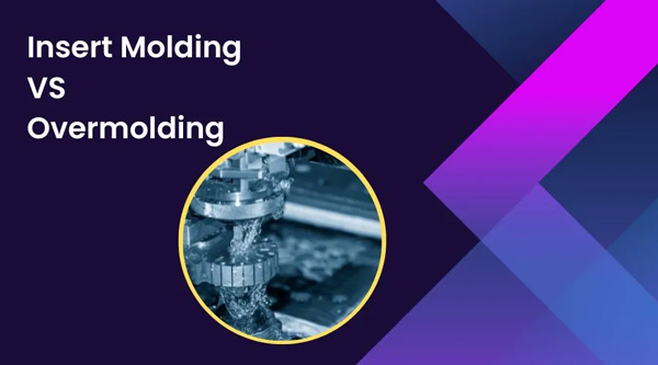 Overmolding vs insert molding